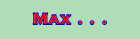 Max . . .